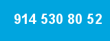 914 530 80 52